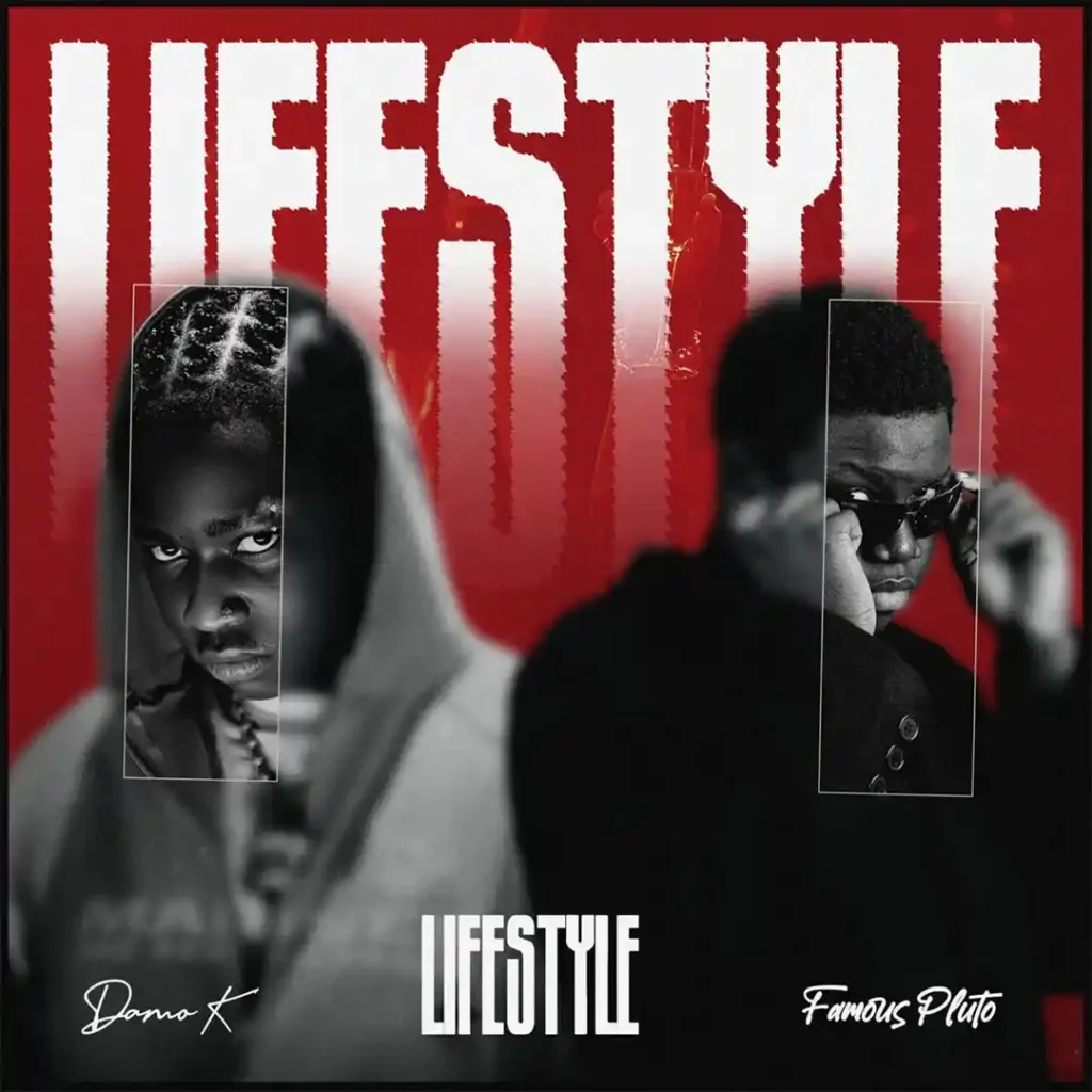 Damo K – Lifestyle ft. Famous Pluto