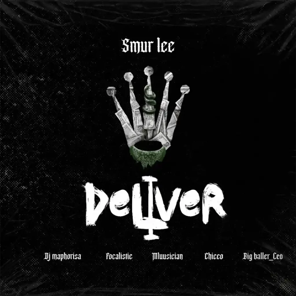 Smur Lee – Deliver ft. DJ Maphorisa, Focalistic, Ch’cco, Mluusician & BigBaller_Ceo