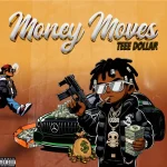 Teee Dollar – Money Moves