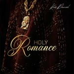 Kizz Daniel – Holy Romance